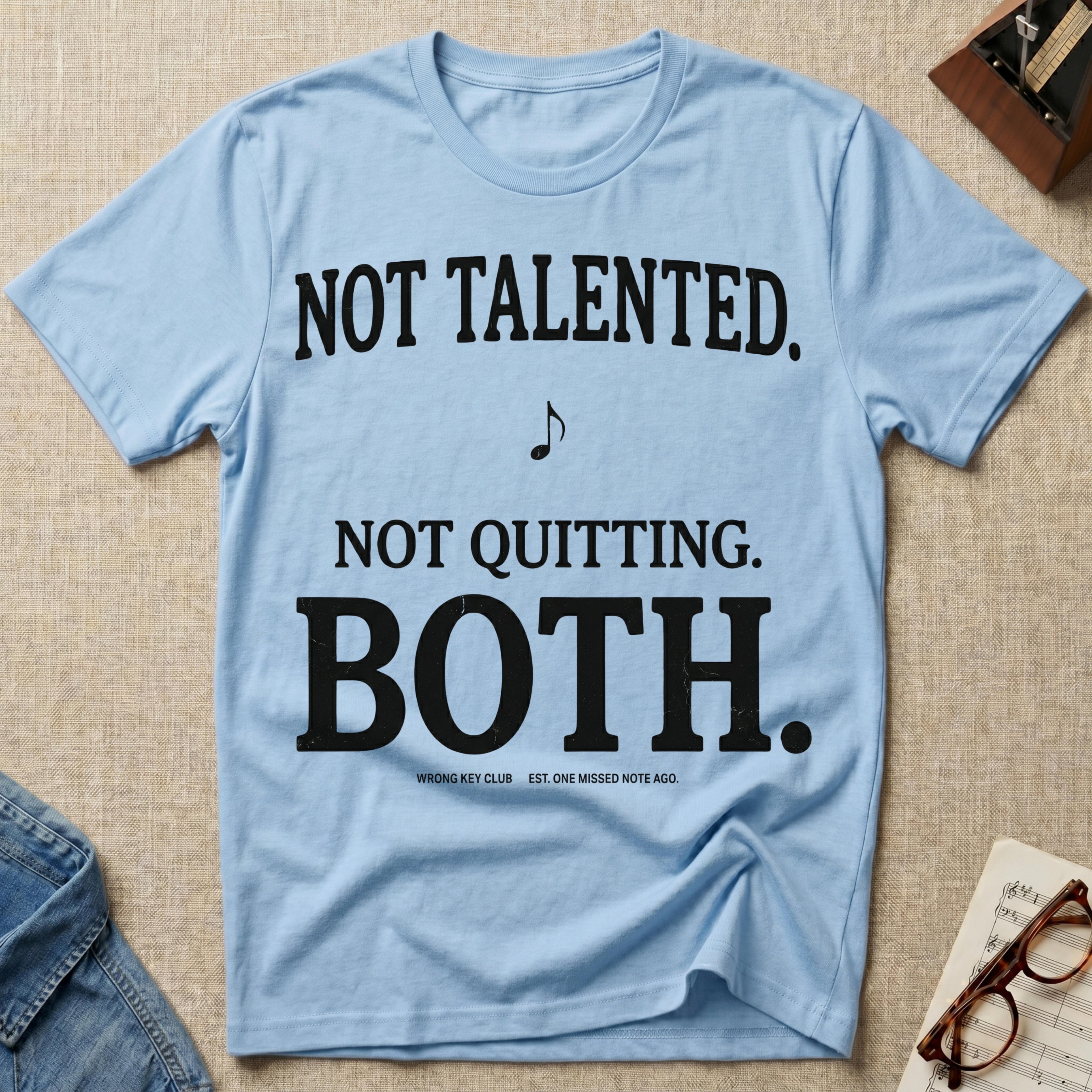 Not Talented. Not Quitting. Light-Color" T-Shirt