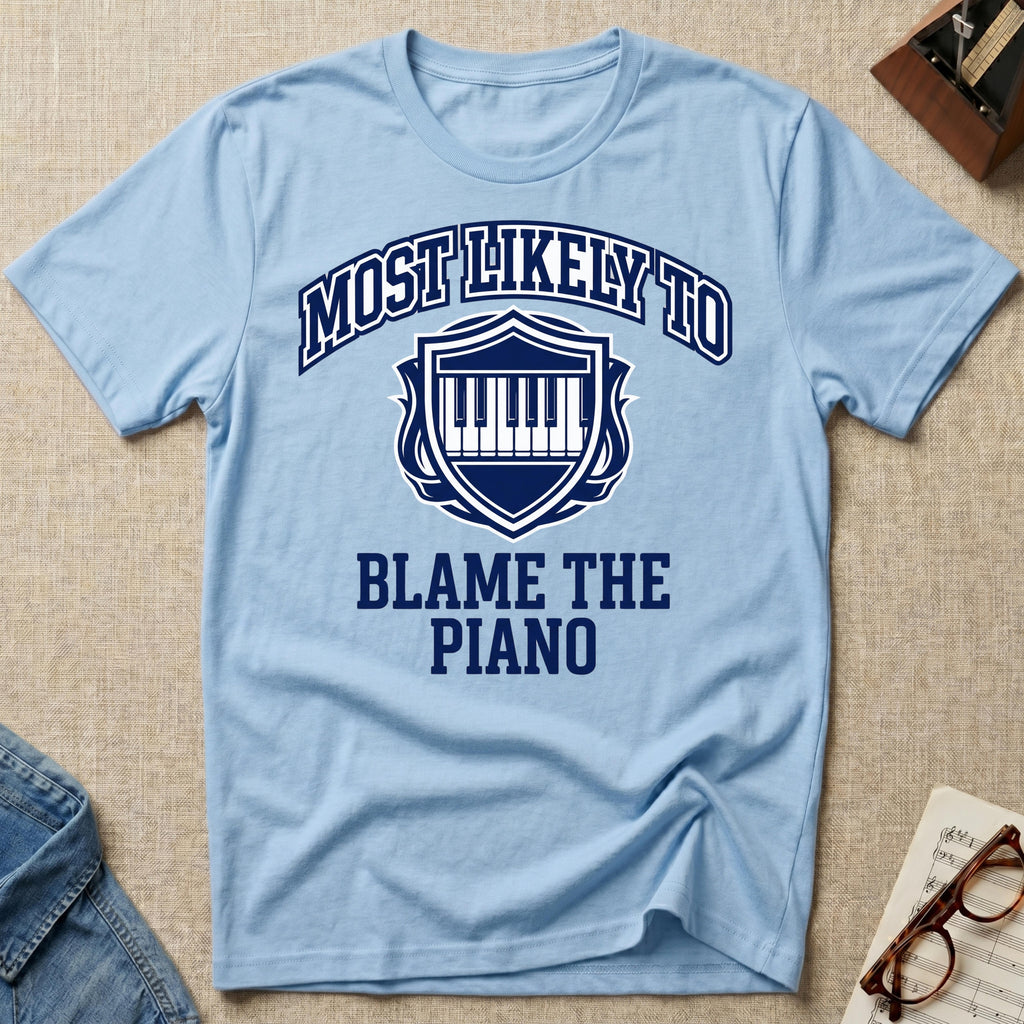 Most Likely To Blame Piano T-Shirt (Collegiate)