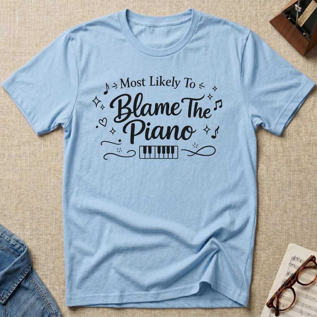 Most Likely To Blame Piano T-Shirt (Script)