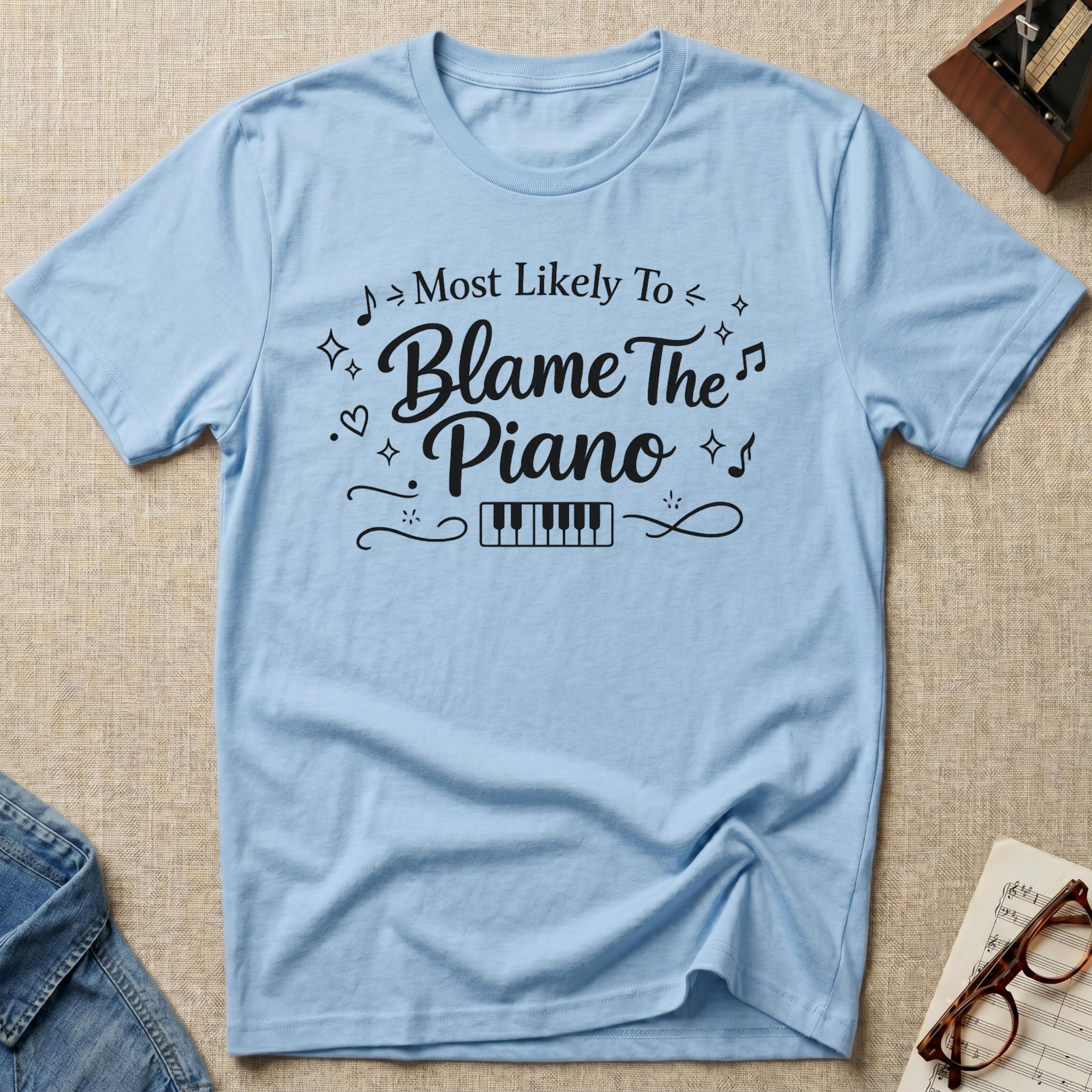 Most Likely To Blame Piano" Script T-Shirt
