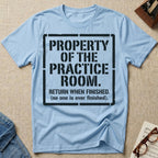 Property of Practice Room T-Shirt