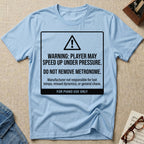 Warning: Player May Speed Up T-Shirt
