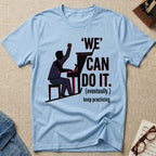 We Can Do It T-Shirt