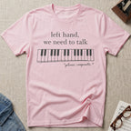 Left Hand, We Need To Talk T-Shirt