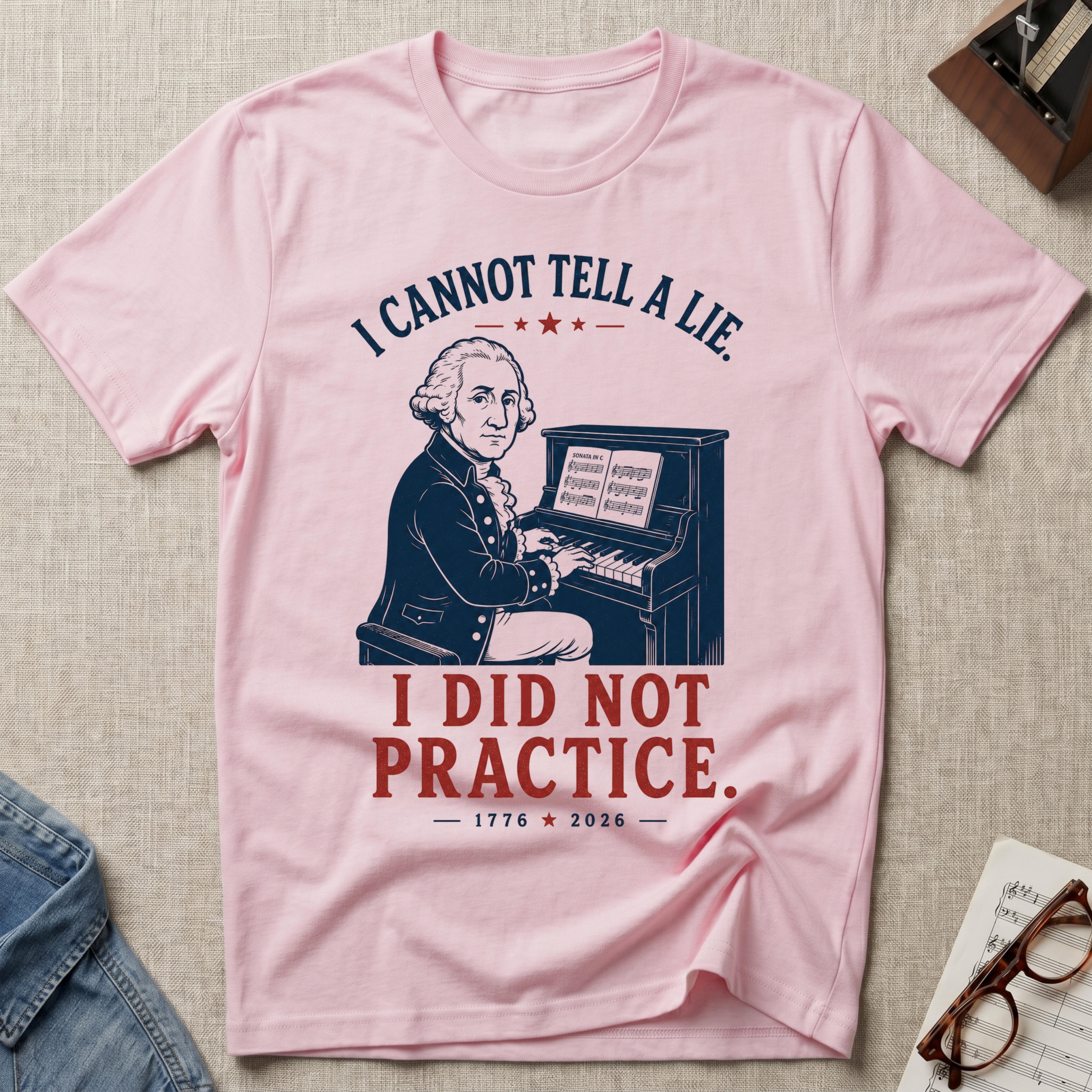 "Can't Lie. Didn't Practice" T-Shirt