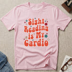 Sight Reading Is My Cardio T-Shirt