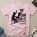 We Can Do It T-Shirt