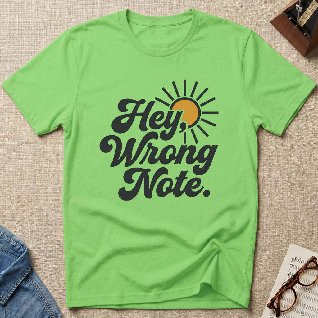 Hey, Wrong Note. T-Shirt