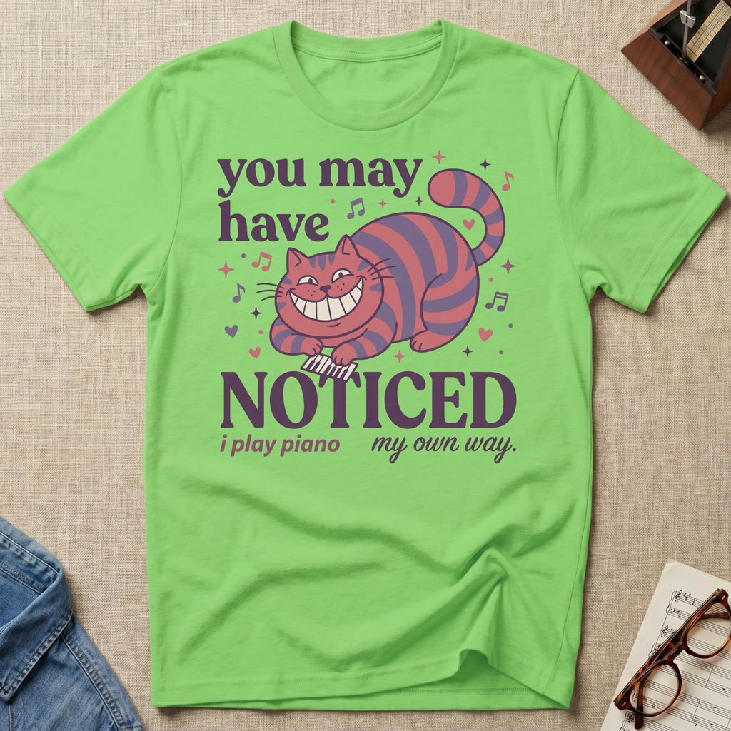 You May Notice T-Shirt