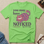 You May Notice T-Shirt