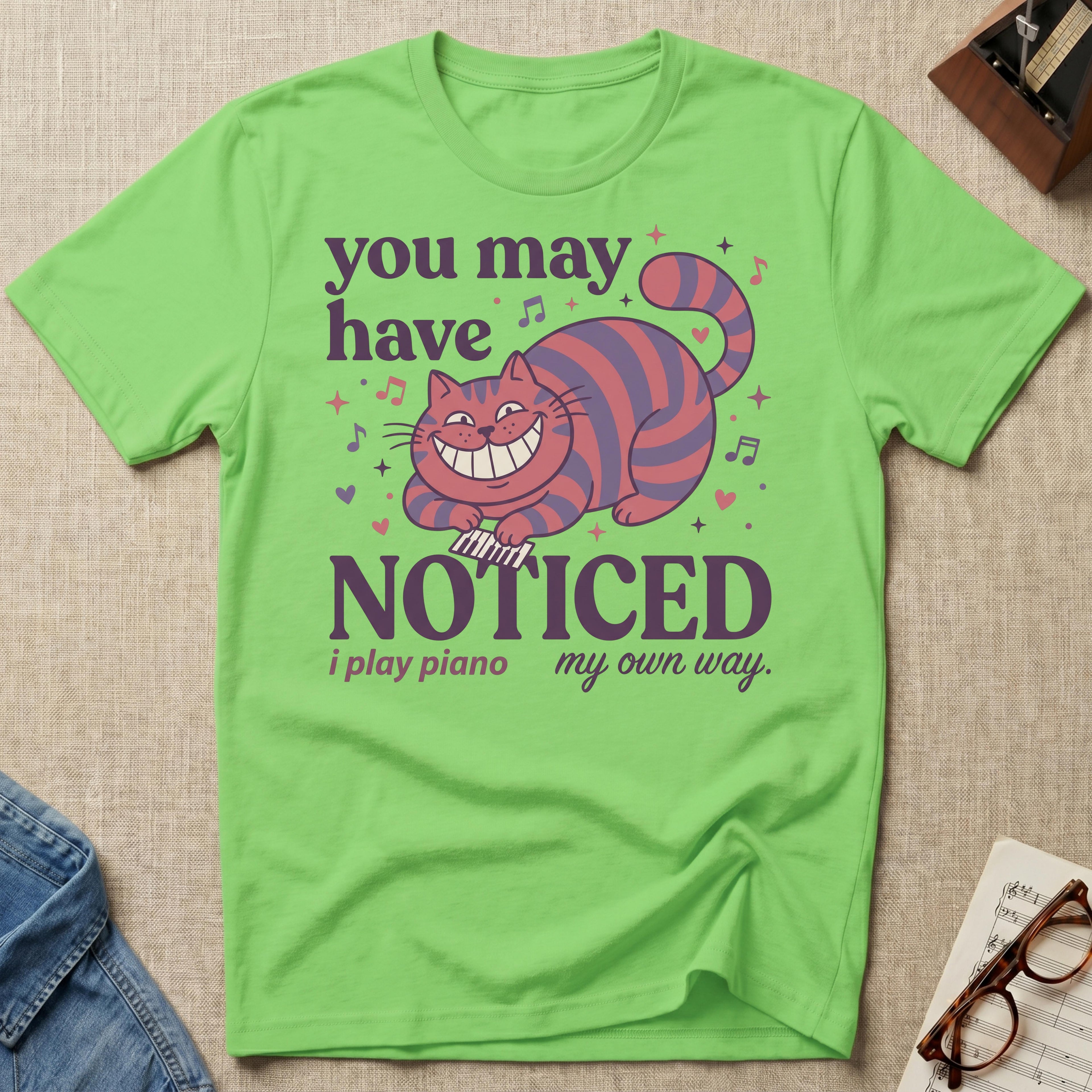 You May Notice T-Shirt