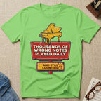 Thousands Of Wrong Notes Played Daily T-Shirt