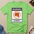 Warning. Practice Session T-Shirt (Design 2)