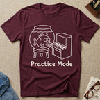 Practice Mode -B T-Shirt
