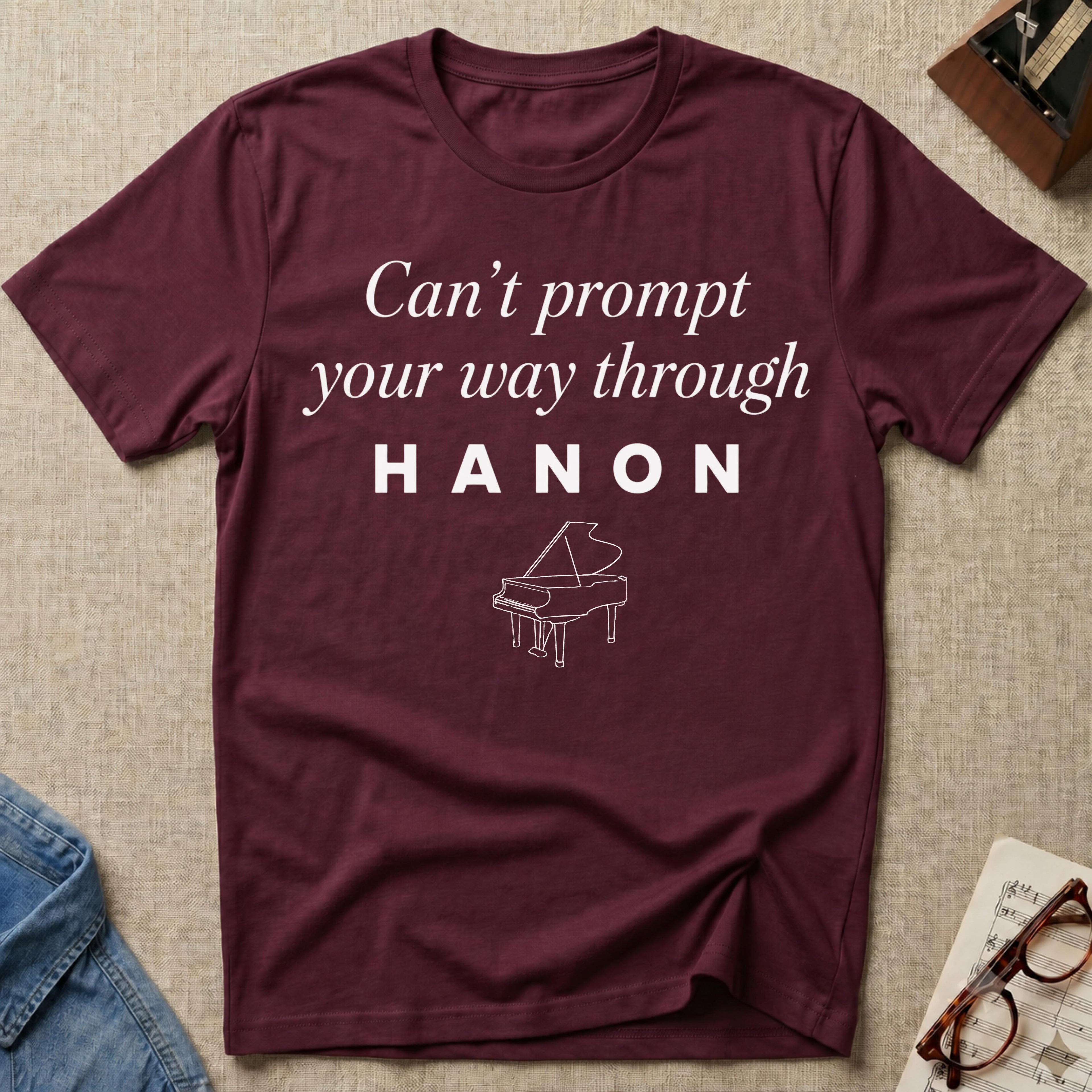 "Can't Prompt Through Hanon" T-Shirt