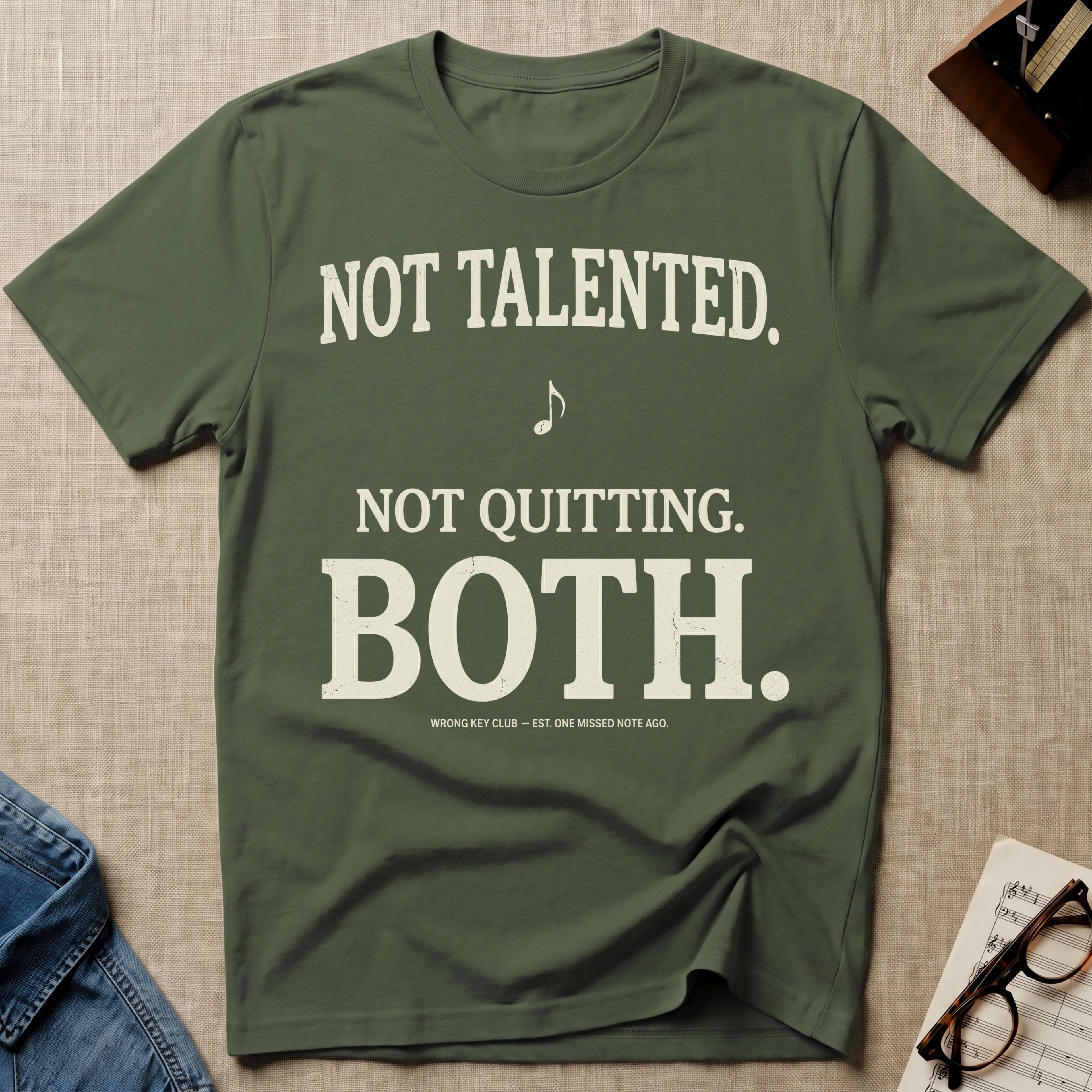 Not Talented. Not Quitting. BOTH T-Shirt