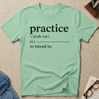 Practice Definition. l T-Shirt