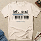 Left Hand Still Loading T-Shirt
