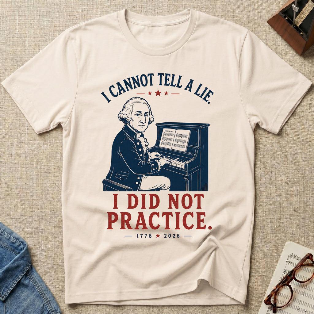 Can't Lie. Didn't Practice T-Shirt