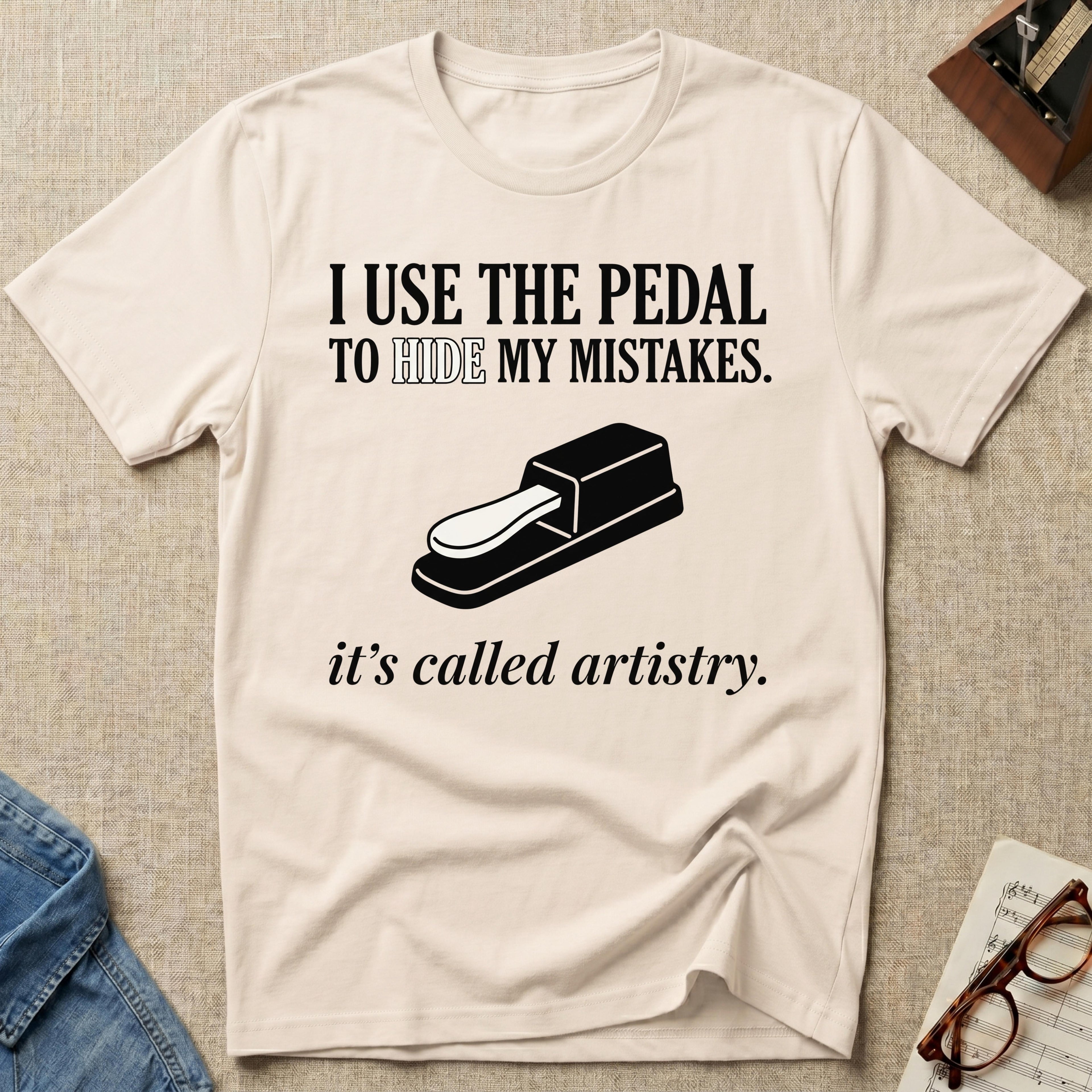 I Use The Pedal To Hide Mistakes T-Shirt