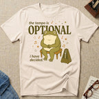 Tempo Is Optional. I Have Decided T-Shirt