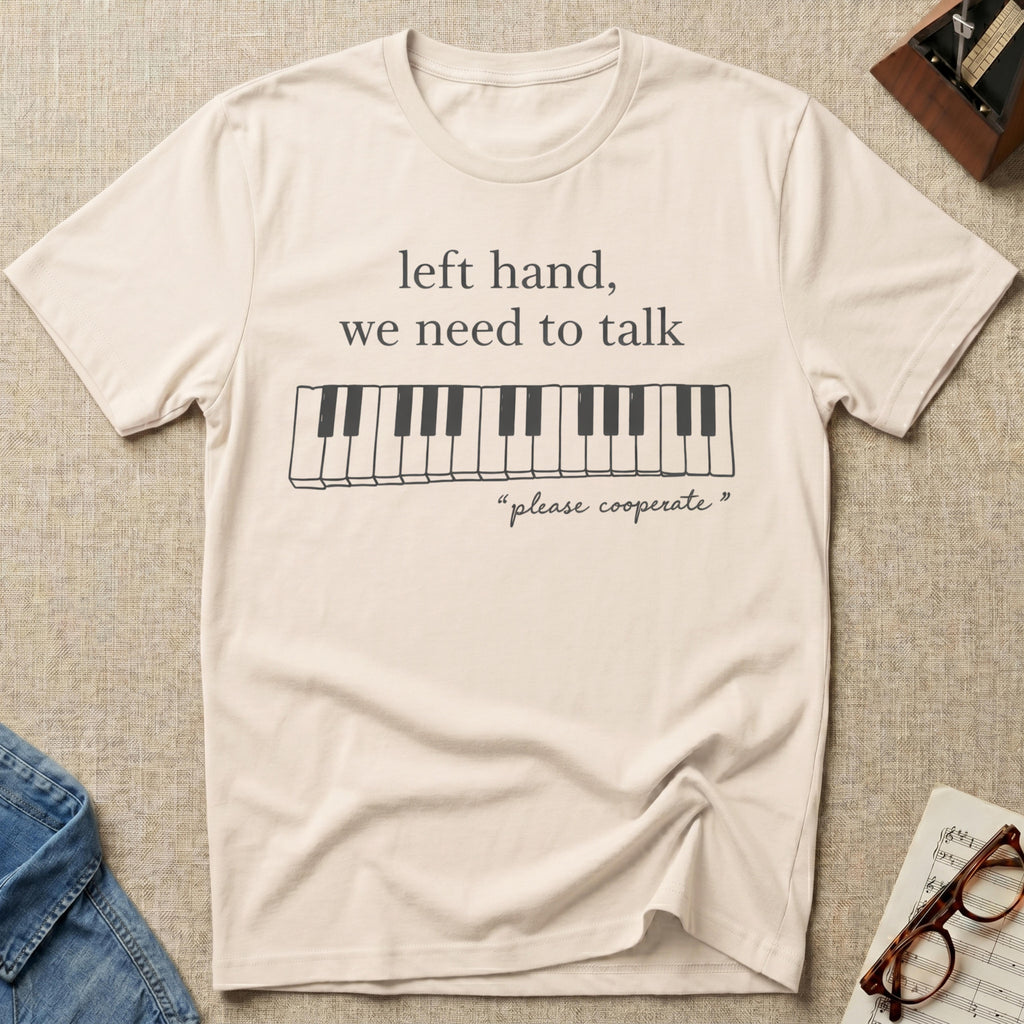 Left Hand, We Need To Talk T-Shirt