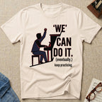 We Can Do It T-Shirt