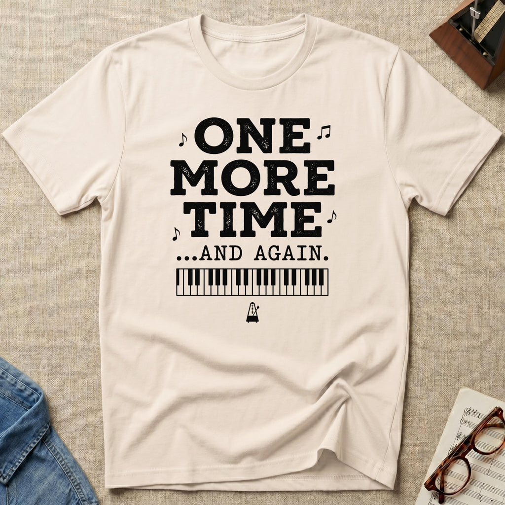 One More Time. And Again T-Shirt