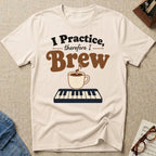 Practice Brew T-Shirt