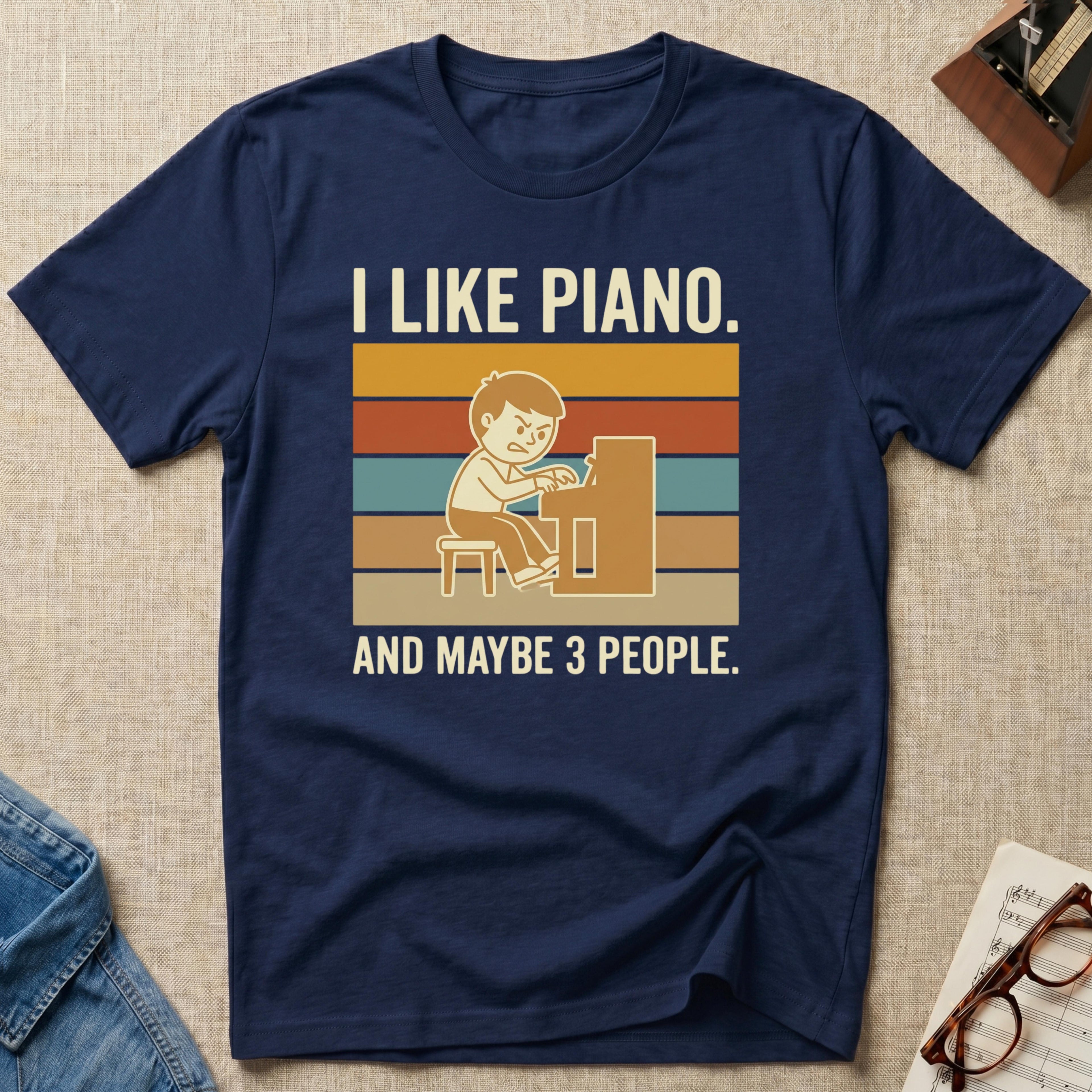 I Like Piano-Maybe 3 People T-Shirt