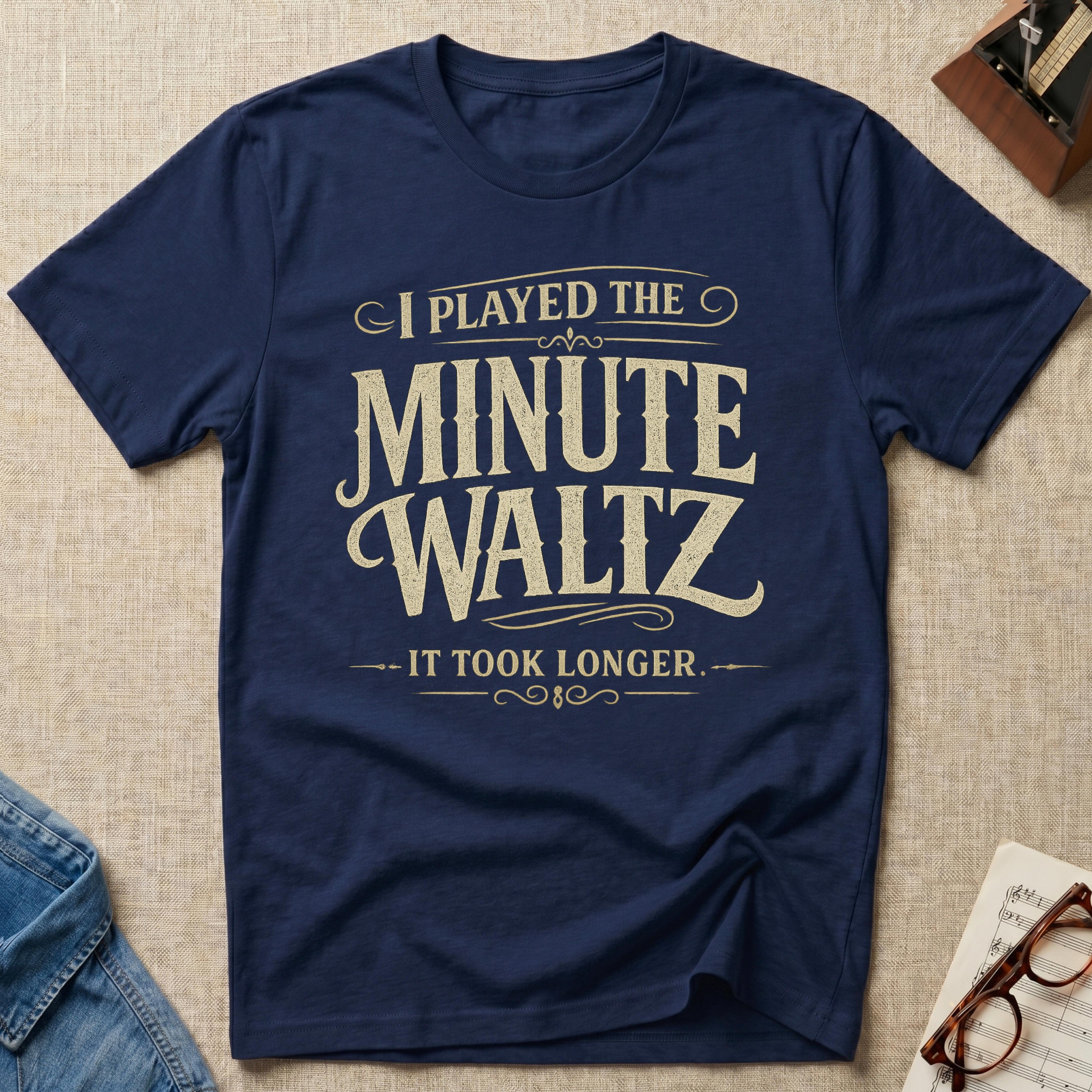 Minute Waltz Took Longer T-Shirt