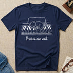 "Practice Can Wait" T-Shirt