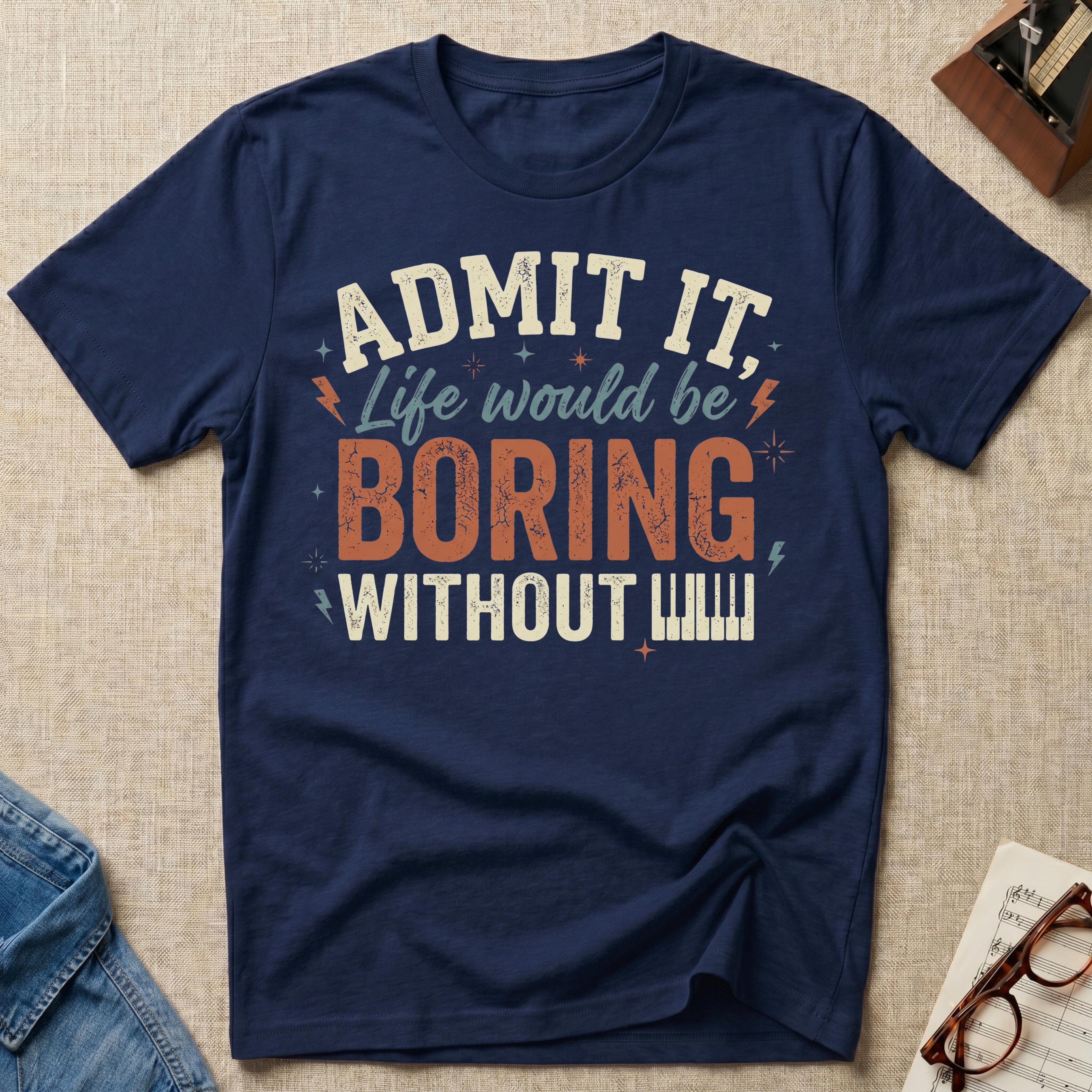 "Boring Without Piano" T-Shirt