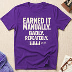 "Earned It" T-Shirt