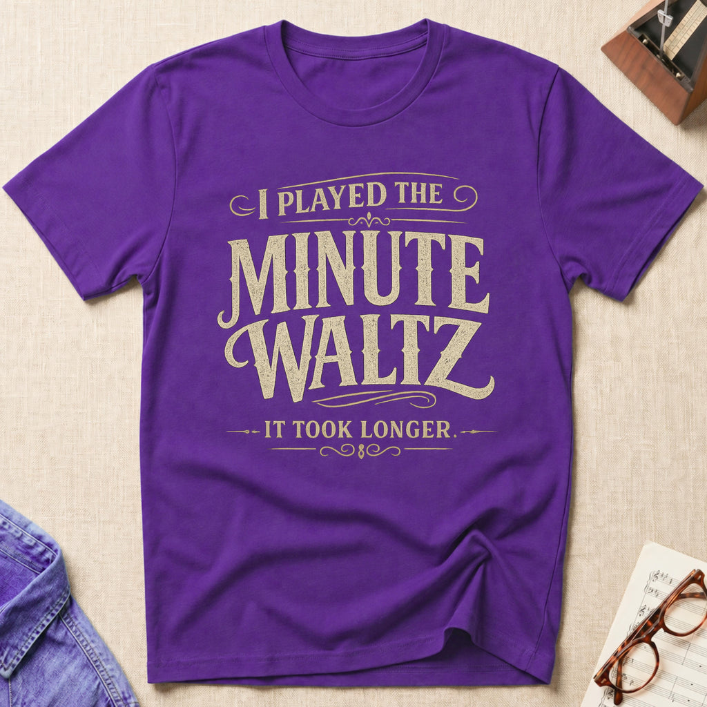 Minute Waltz Took Longer T-Shirt