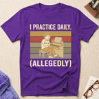 I Practice Daily (Allegedly) T-Shirt