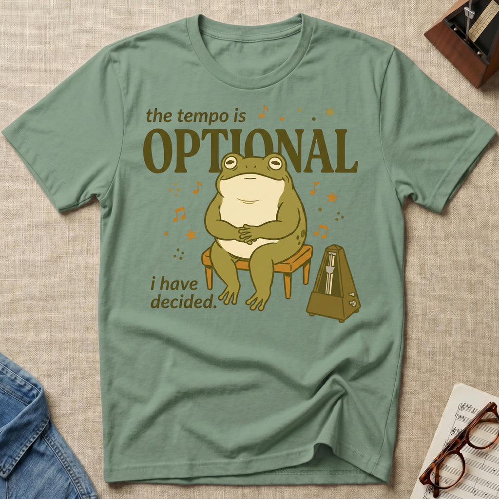 Tempo Is Optional. I Have Decided T-Shirt