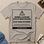 Warning: Player May Speed Up T-Shirt