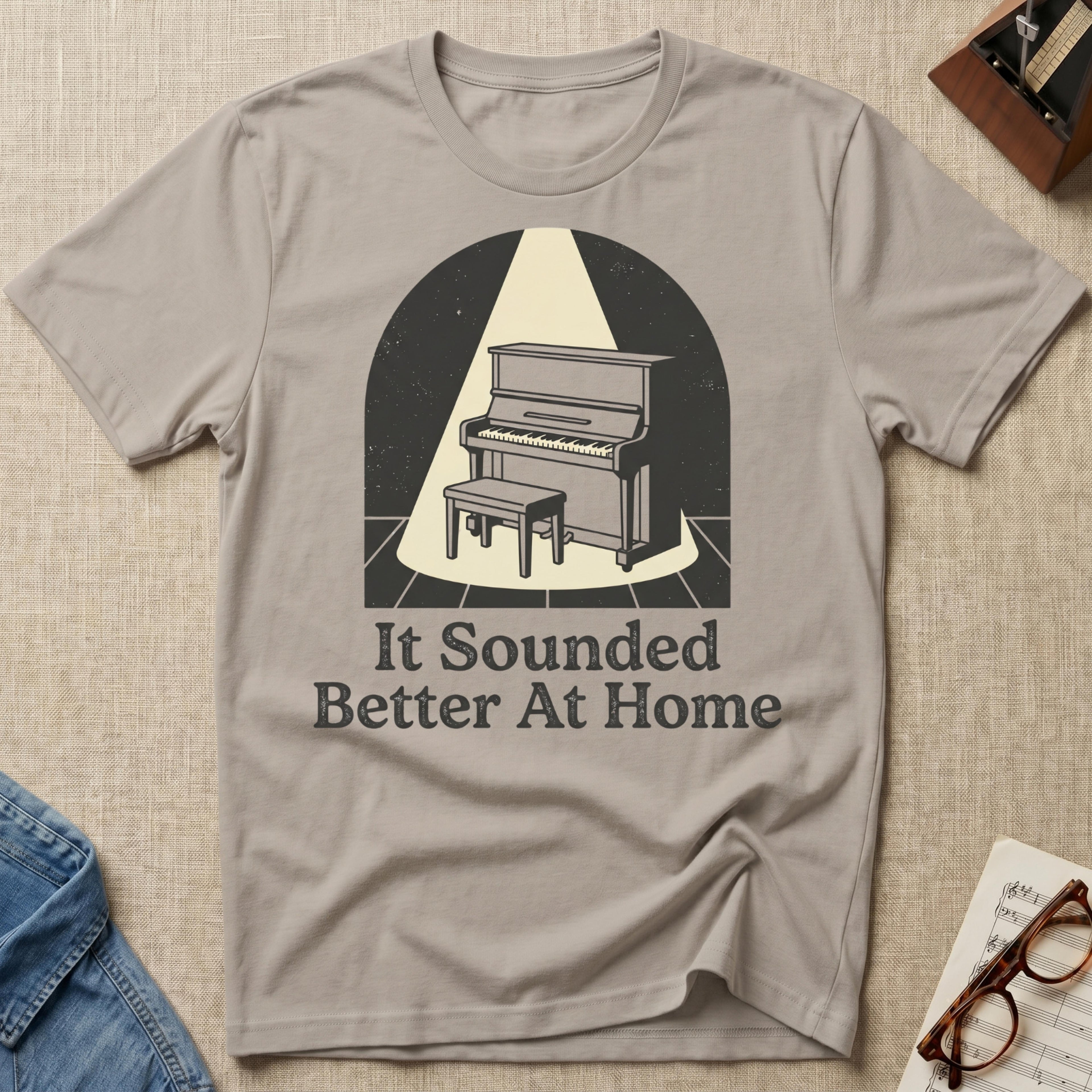 Sounded Better At Home T-Shirt