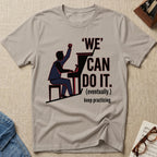 We Can Do It T-Shirt