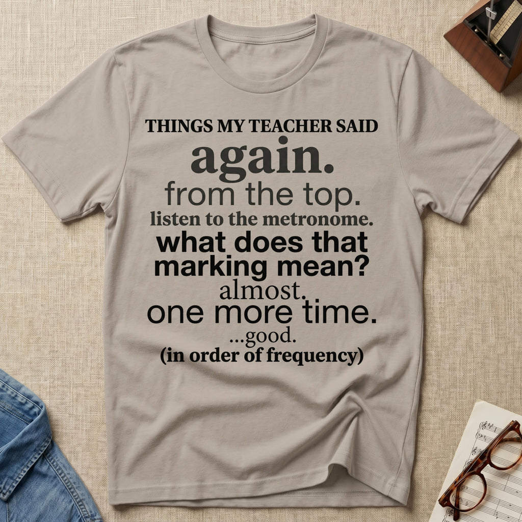 Things My Teacher Said T-Shirt