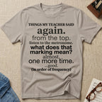 Things My Teacher Said T-Shirt
