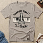 Close Enough T-Shirt