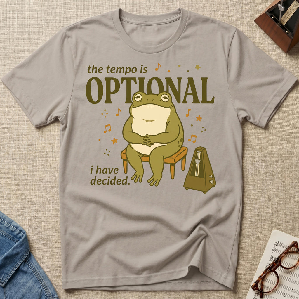 Tempo Is Optional. I Have Decided T-Shirt