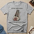 "All The Right Notes" T-Shirt