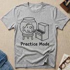 Practice Mode T-Shirt