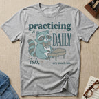Practicing Daily-ish T-Shirt