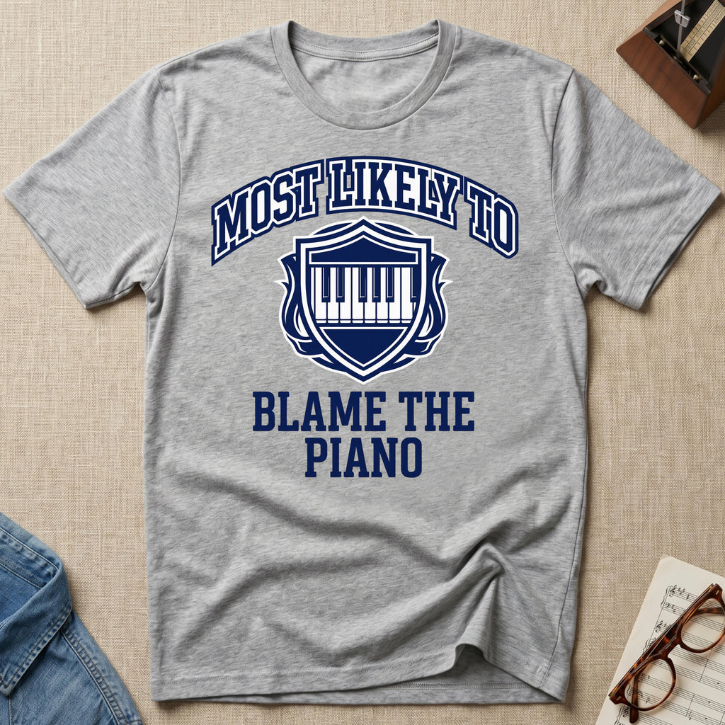 Most Likely To Blame Piano T-Shirt (Collegiate)