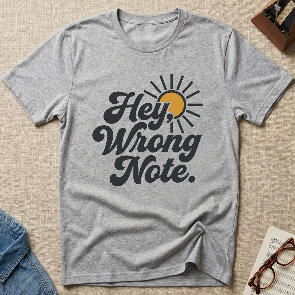 Hey, Wrong Note. T-Shirt