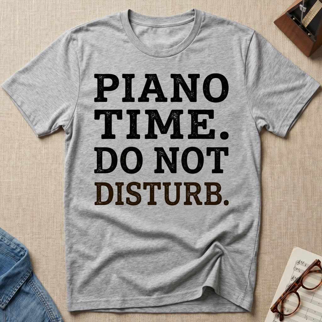 Piano Time. Do Not Disturb T-Shirt